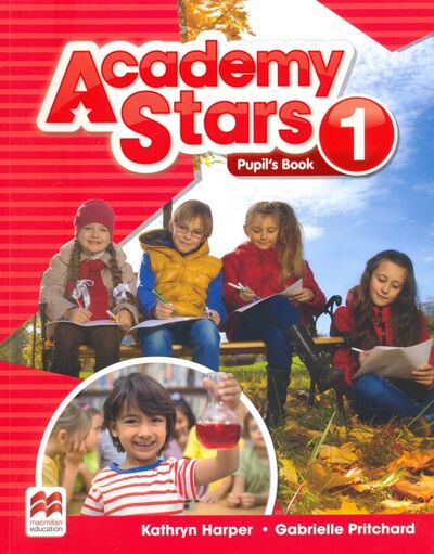 Книга: Academy Stars 1 Pupil's Book Pack (Harper Kathryn, Pritchard Gabrielle) ; Macmillan Education, 2017 