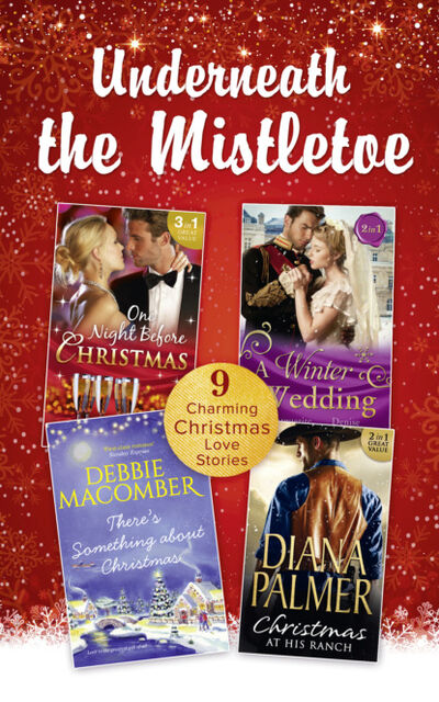 Книга: Underneath The Mistletoe Collection (Робин Грейди) ; HarperCollins