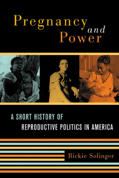 Книга: Pregnancy and Power (Rickie Solinger) ; Ingram