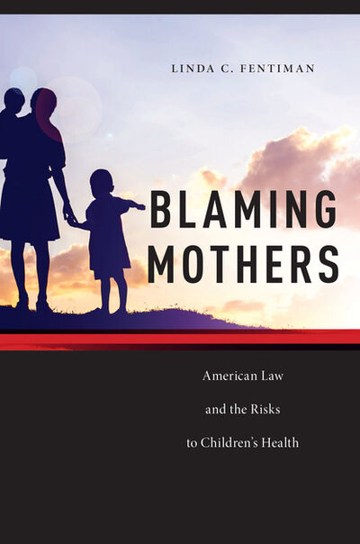 Книга: Blaming Mothers (Linda C. Fentiman) ; Ingram