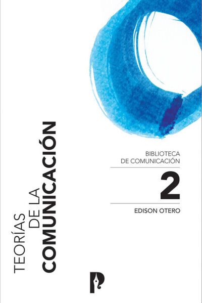 Книга: Teorías de la comunicación (Edison Otero) ; Bookwire