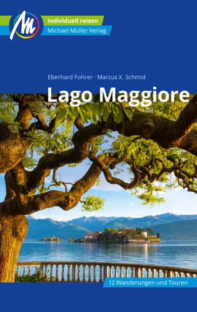 Книга: Lago Maggiore Reiseführer Michael Müller Verlag (Marcus X. Schmid) ; Bookwire