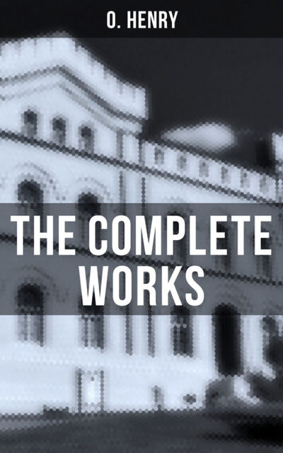 Книга: The Complete Works (O. Henry) ; Bookwire