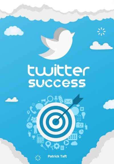 Книга: Twitter Success (Patrick Taft) ; Bookwire