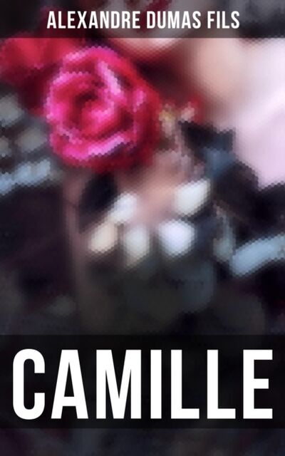 Книга: Camille (Александр Дюма-сын) ; Bookwire