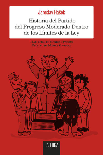 Книга: Historia del Partido del Progreso Moderado Dentro de los Límites de la Ley (Jaroslav Ha ek) ; Bookwire