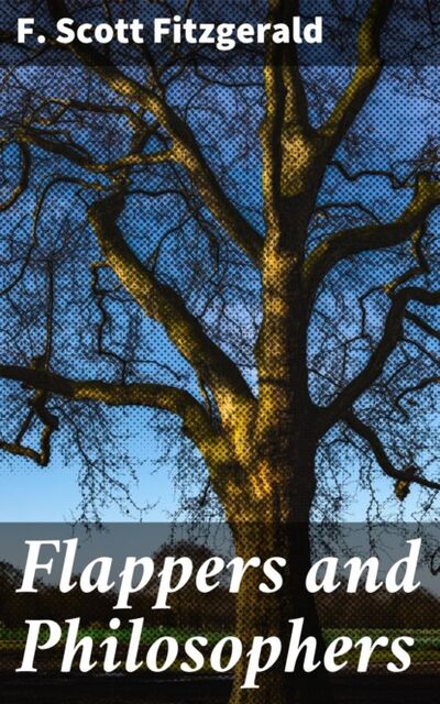 Книга: Flappers and Philosophers (F. Scott Fitzgerald) ; Bookwire
