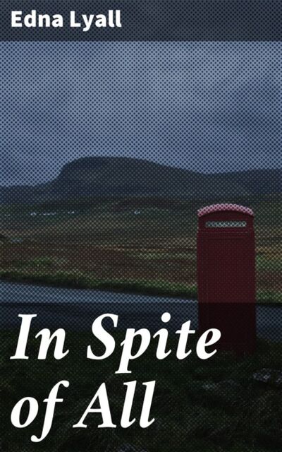 Книга: In Spite of All (Lyall Edna) ; Bookwire