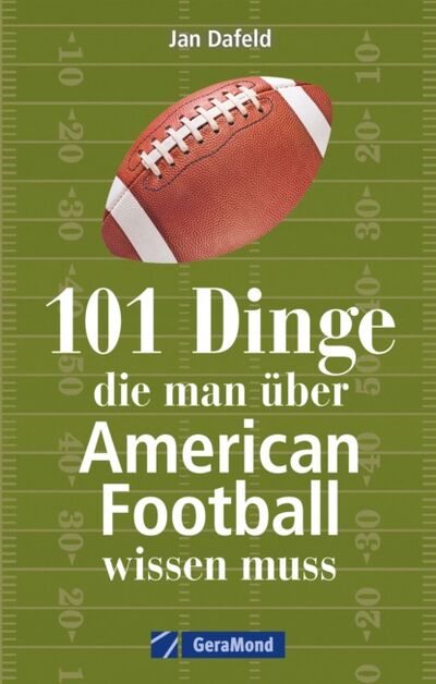 Книга: 101 Dinge, die man über American Football wissen muss. (Jan Dafeld) ; Bookwire