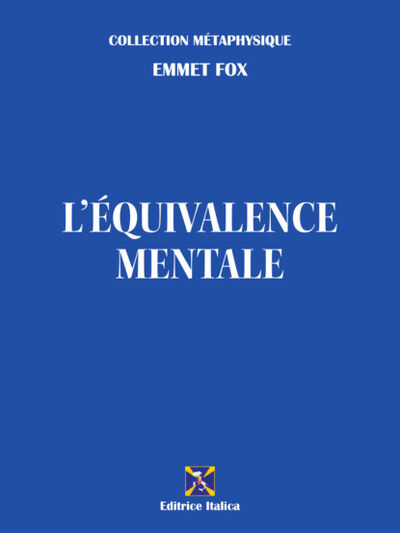 Книга: L'Équivalence Mentale (Emmet Fox) ; Bookwire
