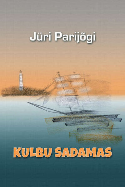 Книга: Kulbu sadamas (Jüri Parijõgi) ; Eesti digiraamatute keskus OU, 2013 