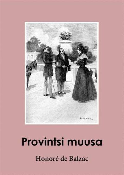 Книга: Provintsi muusa (Оноре де Бальзак) ; Eesti digiraamatute keskus OU, 2013 