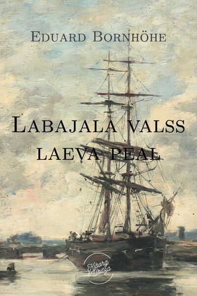 Книга: Labajalavalss laeva peal (Eduard Bornhöhe) ; Eesti digiraamatute keskus OU