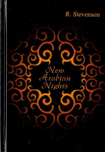 Книга: New Arabian Nights (Стивенсон Роберт Льюис) ; Книга по Требованию, 2017 