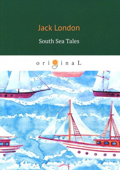 Книга: South Sea Tales (London Jack) ; Т8, 2018 