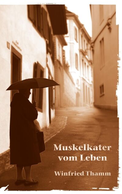 Книга: Muskelkater vom Leben (Winfried Thamm) ; Bookwire