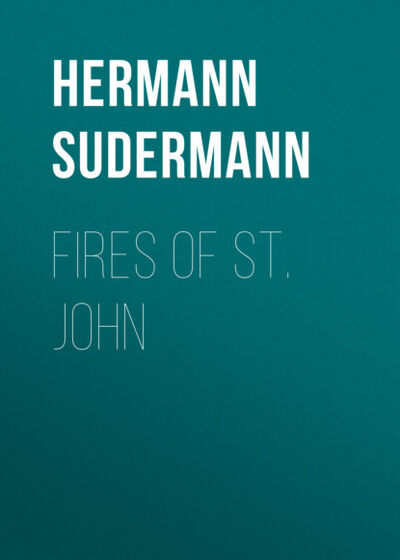 Книга: Fires of St. John (Hermann Sudermann) ; Bookwire
