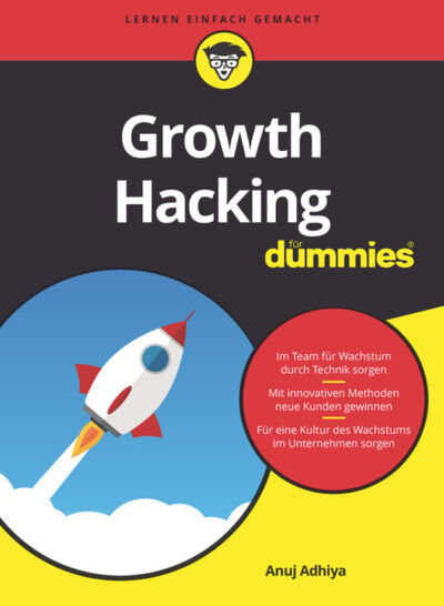 Книга: Growth Hacking für Dummies (Anuj Adhiya) ; John Wiley & Sons Limited