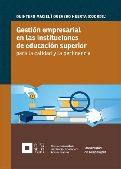 Книга: Gestión empresarial en las instituciones de educación superior para la calidad y la pertinencia (Juan Carlos Nunez Bustillos) ; Bookwire