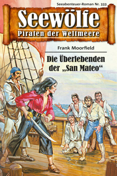Книга: Seewölfe - Piraten der Weltmeere 333 (Frank Moorfield) ; Bookwire