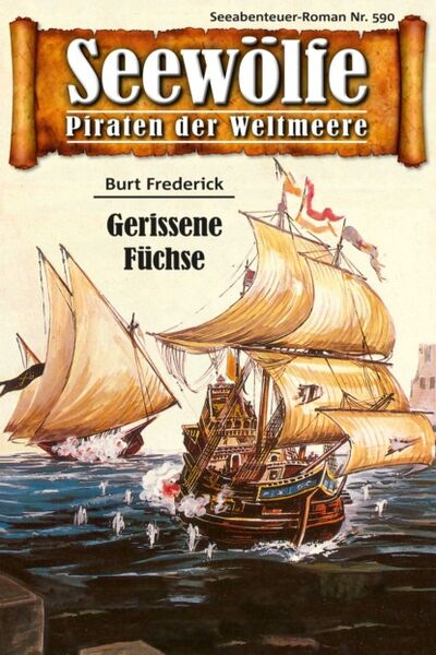 Книга: Seewölfe - Piraten der Weltmeere 590 (Burt Frederick) ; Bookwire