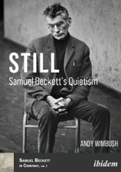 Книга: Still: Samuel Beckett’s Quietism (Andy Wimbush) ; Автор