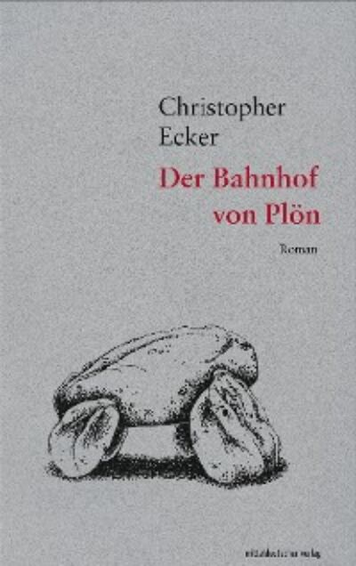 Книга: Der Bahnhof von Plön (Christopher Ecker) ; Автор
