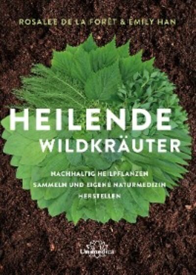 Книга: Heilende Wildkräuter (Rosalee de la Foret) ; Автор