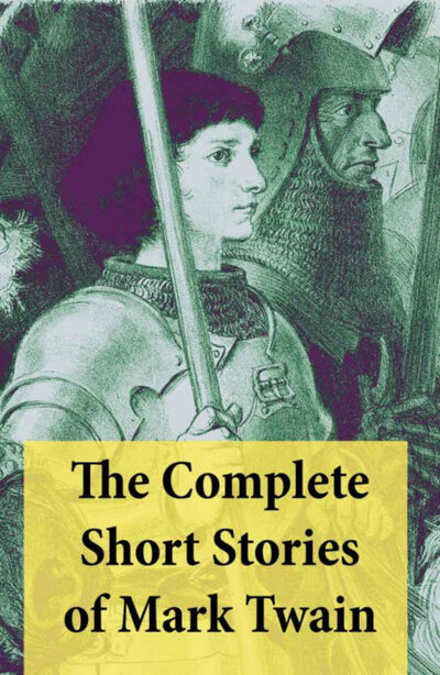 Книга: The Complete Short Stories of Mark Twain: 169 Short Stories (Mark Twain) ; Bookwire