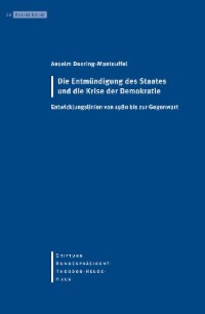 Книга: Die Entmündigung des Staates und die Krise der Demokratie (Anselm Doering-Manteuffel) ; Автор