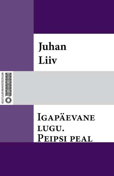 Книга: Igapäevane lugu (Juhan Liiv) ; Eesti digiraamatute keskus OU