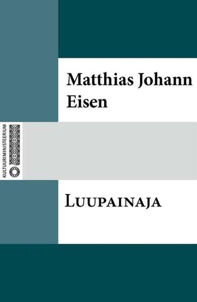 Книга: Luupainaja (Matthias Johann Eisen) ; Eesti digiraamatute keskus OU