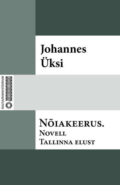 Книга: Nõiakeerus : novell Tallinna elust (Johannes Üksi) ; Eesti digiraamatute keskus OU