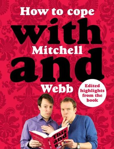Книга: How to Cope with Mitchell and Webb (David Mitchell) ; Gardners Books