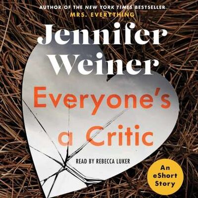 Книга: Everyone's A Critic (Jennifer Weiner) ; Gardners Books