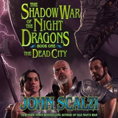 Книга: Shadow War of the Night Dragons, Book One: The Dead City: Prologue (John Scalzi) ; Gardners Books