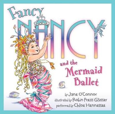 Книга: Fancy Nancy and the Mermaid Ballet (Jane O'Connor) ; Gardners Books