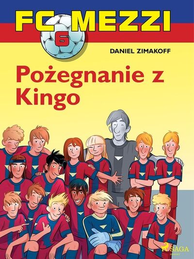 Книга: FC Mezzi 6 - Pożegnanie z Kingo (Daniel Zimakoff) ; PDW
