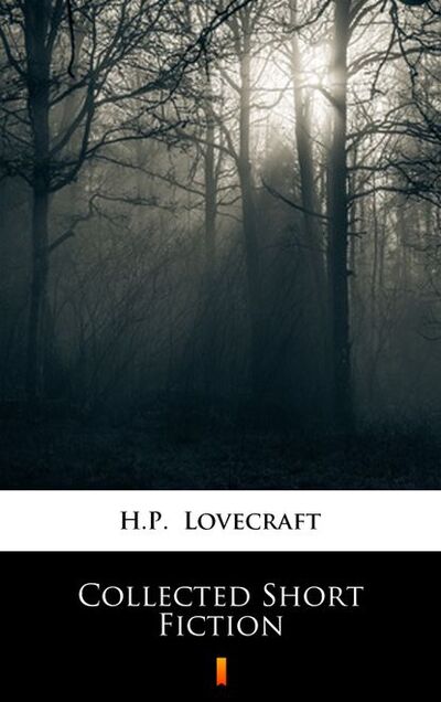 Книга: Collected Short Fiction (Говард Филлипс Лавкрафт) ; PDW