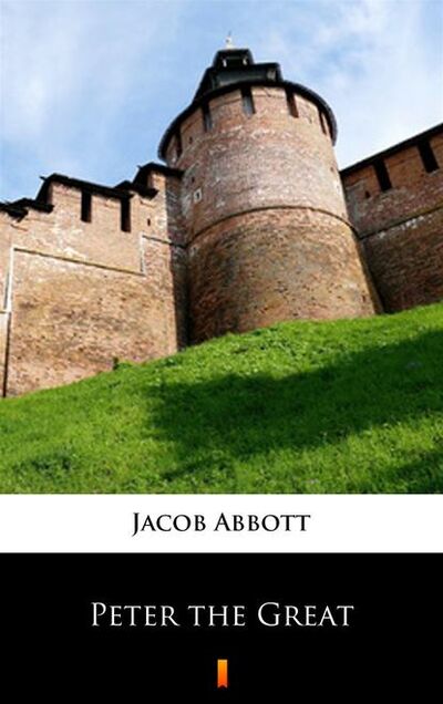 Книга: Peter the Great (Jacob Abbott) ; PDW