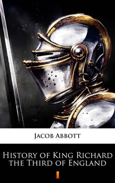Книга: History of King Richard the Third of England (Jacob Abbott) ; PDW