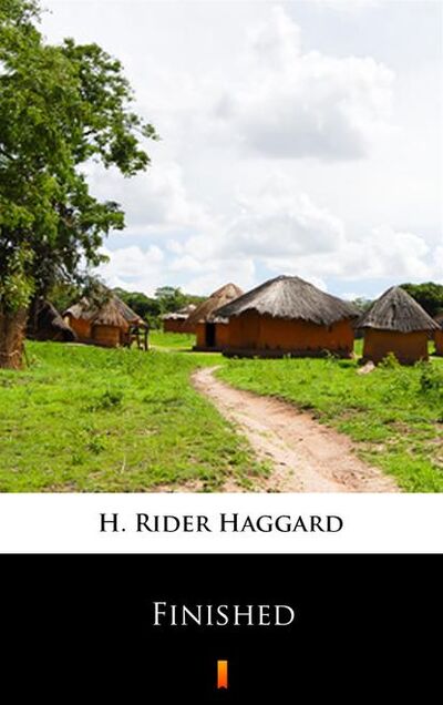 Книга: Finished (H. Rider Haggard) ; PDW