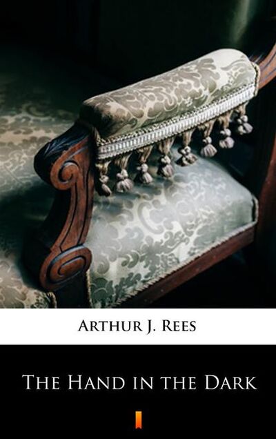 Книга: The Hand in the Dark (Arthur J. Rees) ; PDW
