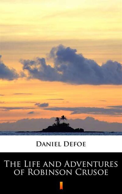 Книга: The Life and Adventures of Robinson Crusoe (Даниэль Дефо) ; PDW