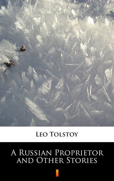 Книга: A Russian Proprietor and Other Stories (Leo Tolstoy) ; PDW