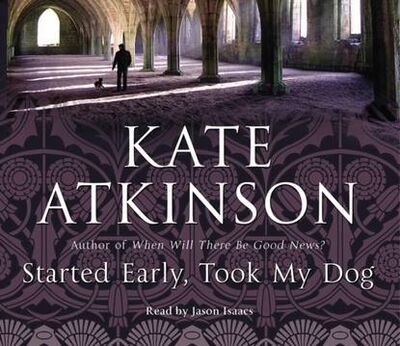 Книга: Started Early, Took My Dog (Кейт Аткинсон) ; Gardners Books