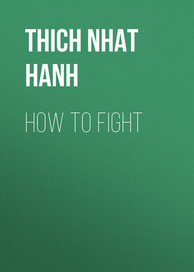 Книга: How To Fight (Тит Нат Хан) ; Gardners Books