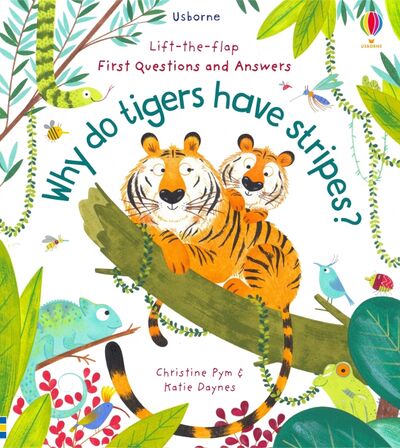 Книга: Why Do Tigers Have Stripes? (Daynes Katie) ; Usborne, 2020 