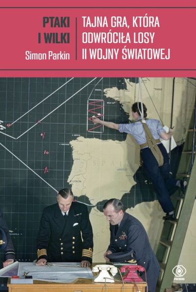Книга: Ptaki i wilki. Tajna gra, która odwróciła losy II wojny światowej (Simon Parkin) ; PDW