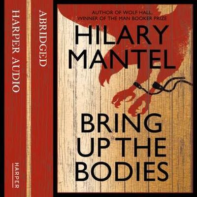 Книга: Bring up the Bodies (Hilary Mantel) ; Gardners Books